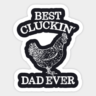 Best Cluckin Dad Ever Sticker